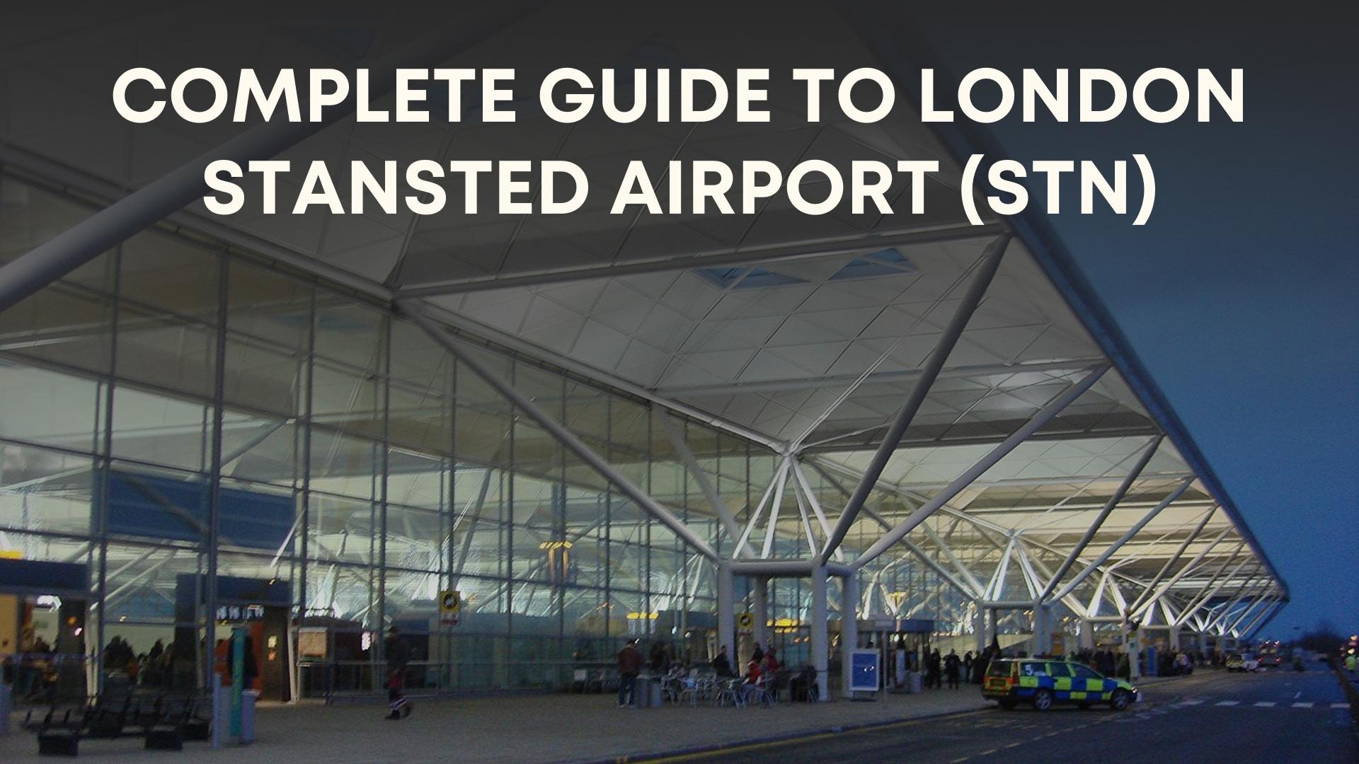 Complete Guide to Stansted Airport